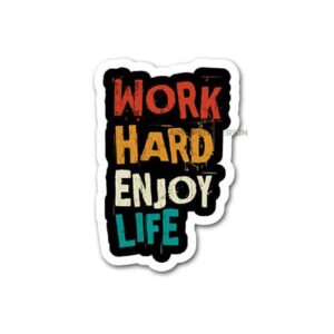 work hard enjoy life sticker